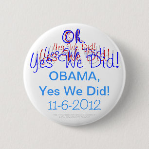 Badge Rond 5 Cm Ah, oui nous avons fait ! Obama, oui nous avons