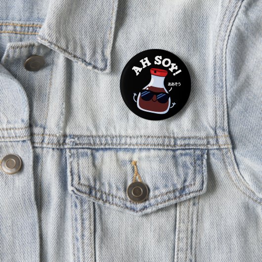 Badge Rond 5 Cm Ah Soy Funny Soy Sauce Pun Dark BG (En situation)