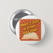 Badge Rond 5 Cm Ai-je une histoire pour toi ! (Devant & derrière)