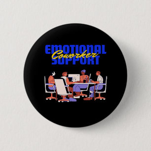 Badge Rond 5 Cm Aide émotionnelle Coworker Classic Pour Mème Drôle