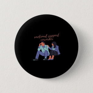 Badge Rond 5 Cm Aide émotionnelle Coworker essentiel