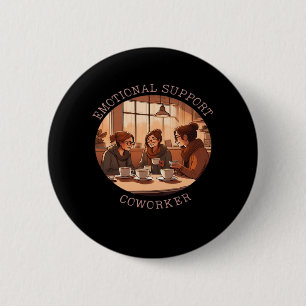 Badge Rond 5 Cm Aide émotionnelle Coworker Motivational Office Com