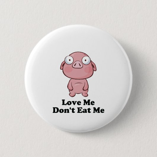 Badge Rond 5 Cm Aimez-moi ne me mangez pas de cochon (Devant)