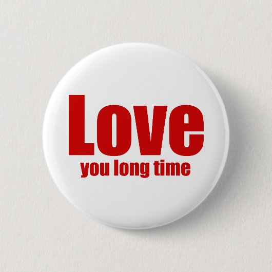 Badge Rond 5 Cm Aimez-vous Longtemps Funny Valentines Day (Devant)