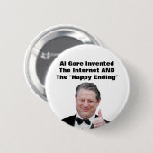 Badge Rond 5 Cm Al Gore a inventé "la fin heureuse " (Devant & derrière)
