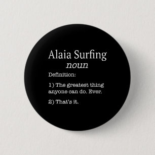 Badge Rond 5 Cm Alaia Surfeurs Alaia Surfeur Drôle Fausse Définiti