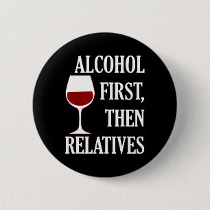 Badge Rond 5 Cm Alcool D'Abord Puis Relatives Drôle Vin De Noël