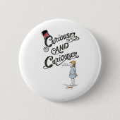 Badge Rond 5 Cm Alice In Wonderland Curiouser et Curiouser (Devant)