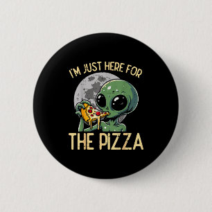 Badge Rond 5 Cm Alien Je Suis Ici Pour Zza Drôle De Nourriture Sna