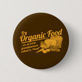 Badge Rond 5 Cm Alimentation biologique - vos grands-parents l'ont