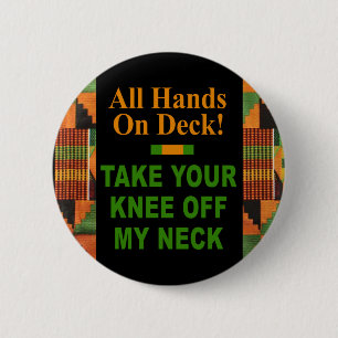 Badge Rond 5 Cm All Hands On Deck - Take Your Knee Off My Neck