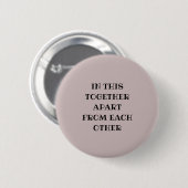 Badge Rond 5 Cm All in the together (Devant & derrière)