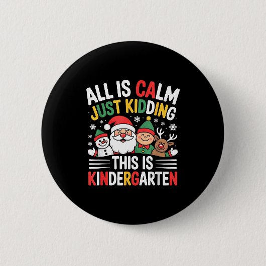 Badge Rond 5 Cm All Is Calm Funny Xmas Kindergarten Christmas Seas (Devant)