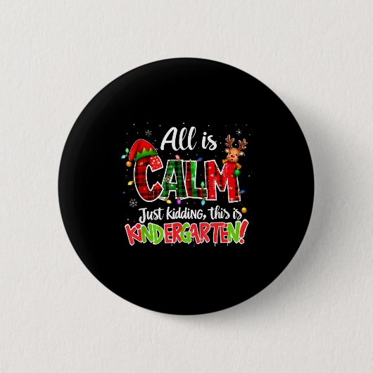 Badge Rond 5 Cm All Is Calm Just Kidding Kindergarten Christmas Te (Devant)