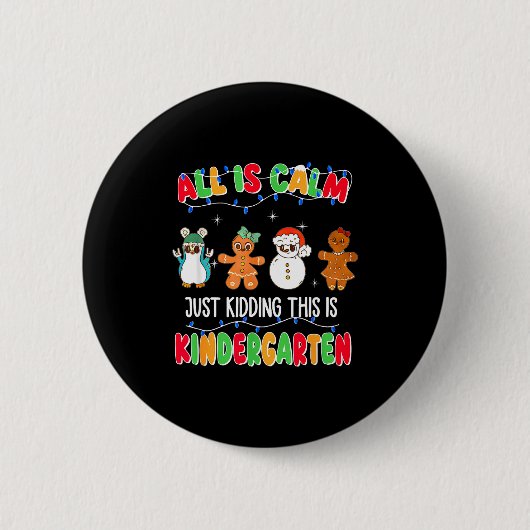 Badge Rond 5 Cm All Is Calm Just Kidding This Is Kindergarten Chri (Devant)