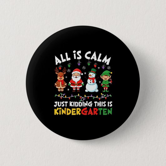 Badge Rond 5 Cm All Is Calm Just Kidding This Is Kindergarten Chri (Devant)