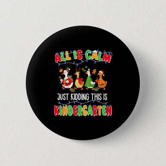 Badge Rond 5 Cm All Is Calm Just Kidding This Is Kindergarten Chri (Devant)