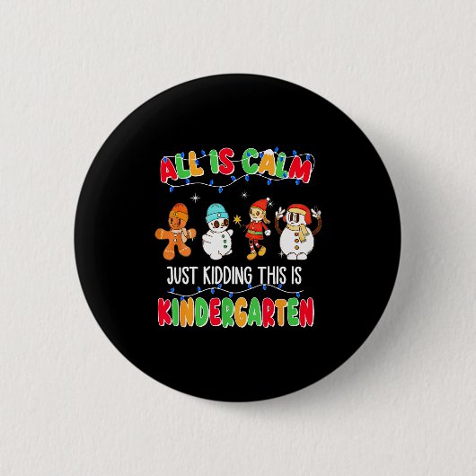 Badge Rond 5 Cm All Is Calm Just Kidding This Is Kindergarten Chri (Devant)