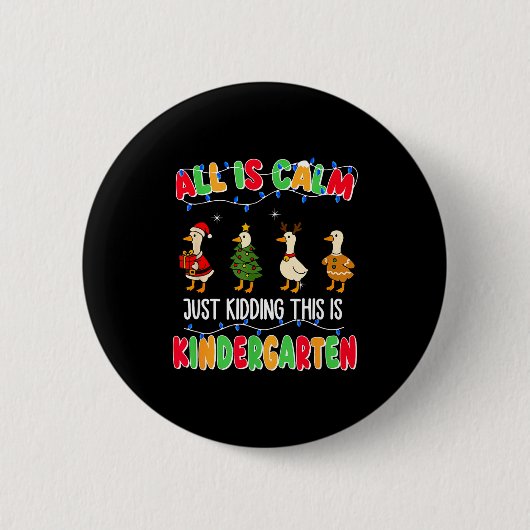 Badge Rond 5 Cm All Is Calm Just Kidding This Is Kindergarten Chri (Devant)
