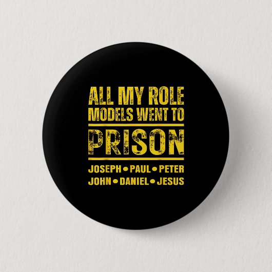 Badge Rond 5 Cm All My Role Models Went To Prison (Devant)