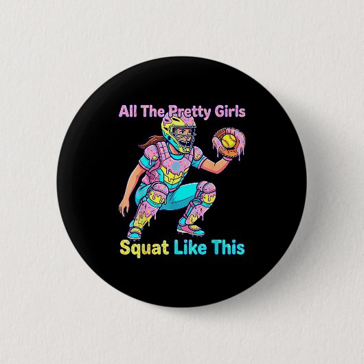 Badge Rond 5 Cm All The Pretty Girls Squat Like This Ice Cream Sof (Devant)