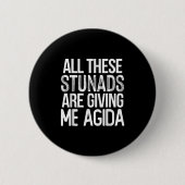 Badge Rond 5 Cm All These Stunads Me Agida Funny Italian Saying (Devant)