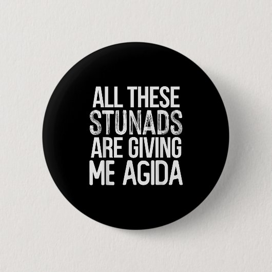 Badge Rond 5 Cm All These Stunads Me Agida Funny Italian Saying (Devant)