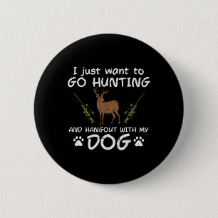 Badge Rond 5 Cm Aller à la chasse, se détendre avec un chien, chas