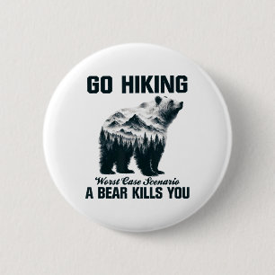 Badge Rond 5 Cm Aller en randonnée pire scénario un ours vous tue