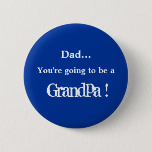Badge Rond 5 Cm Aller être un grand-papa !