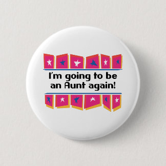 Badge Rond 5 Cm Aller être une tante encore !