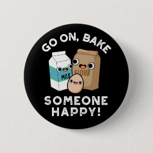 Badge Rond 5 Cm Aller Sur Cuire Quelqu'Un Heureux Funny Baking Pun