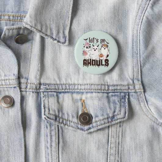 Badge Rond 5 Cm "Allons dans les Ghouls" (En situation)
