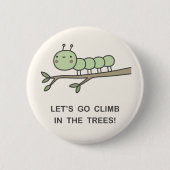 Badge Rond 5 Cm Allons Grimper Dans Les Arbres ! (Devant)