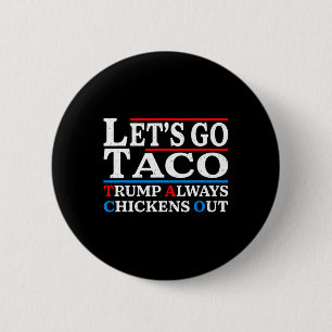 Badge Rond 5 Cm Allons Taco Drôle Toujours Poulet Sortons Allons-y