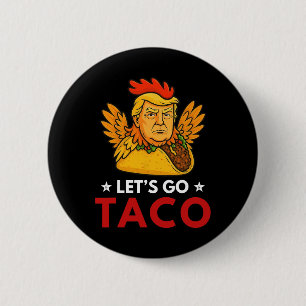 Badge Rond 5 Cm Allons Taco Drôle Trump Toujours Abandonne 12