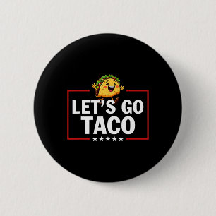 Badge Rond 5 Cm Allons Taco Drôle Trump Toujours Abandonne 15