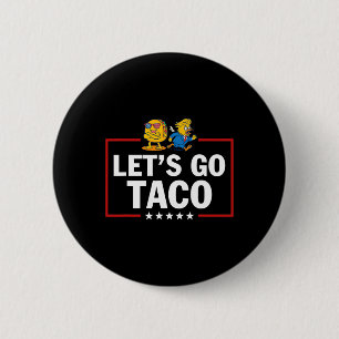 Badge Rond 5 Cm Allons Taco Drôle Trump Toujours Abandonne 62