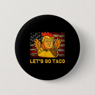Badge Rond 5 Cm Allons Taco Drôle Trump Toujours Déclare forfait 1