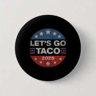 Badge Rond 5 Cm Allons Taco Drôle Trump Toujours Déclare forfait 3