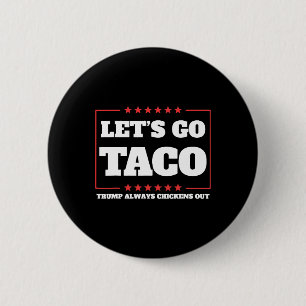 Badge Rond 5 Cm Allons Taco Trump Recule Toujours Devant les Droit