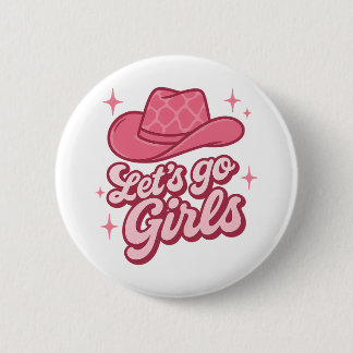 Badge Rond 5 Cm Allons-y Filles Chapeau de Cowgirl Rose