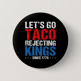 Badge Rond 5 Cm Allons-y Rois Rejetant les Tacos Depuis 1776 Rétro