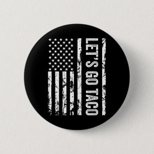 Badge Rond 5 Cm Allons-y Taco Drôle Branché Politique