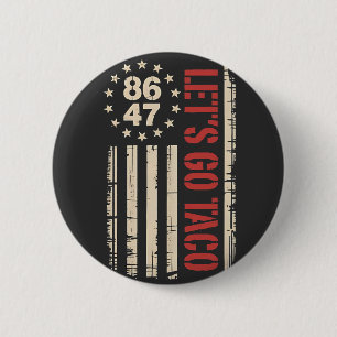 Badge Rond 5 Cm Allons-y TACO Trump toujours poulets dehors