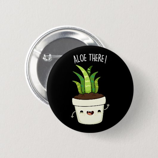 Badge Rond 5 Cm Aloe There Funny Aloe Vera Pun (Devant & derrière)