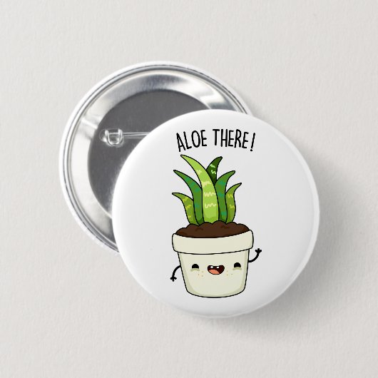 Badge Rond 5 Cm Aloe There Funny Aloe Vera Pun (Devant & derrière)