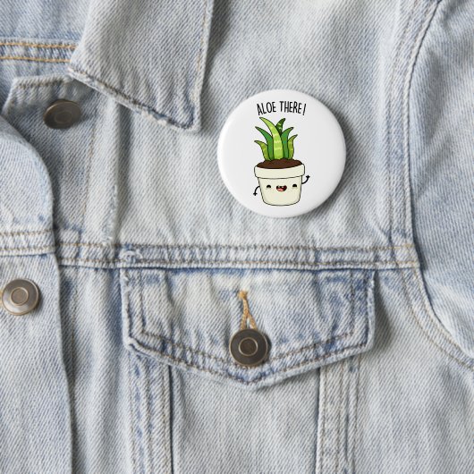 Badge Rond 5 Cm Aloe There Funny Aloe Vera Pun (En situation)