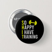 Badge Rond 5 Cm Alors Heureux J'Ai Entraînement Bodybuilding Gym W (Devant & derrière)