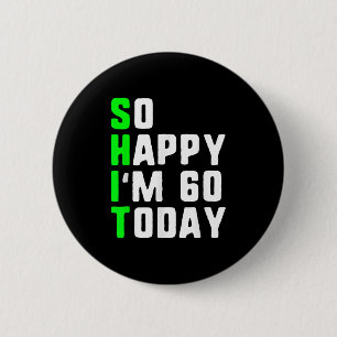 Badge Rond 5 Cm Alors Joyeux Im 60 Aujourd'hui 60e Anniversaire An